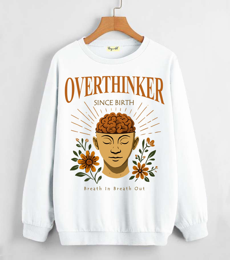 Overthinker since birth | Sweatshirt