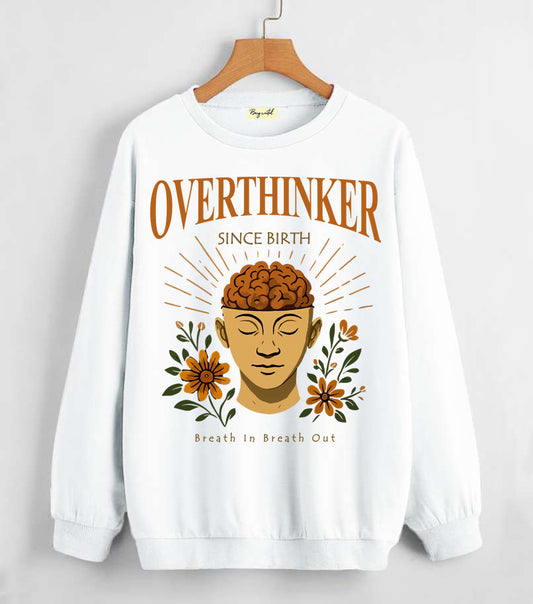Overthinker since birth | Sweatshirt