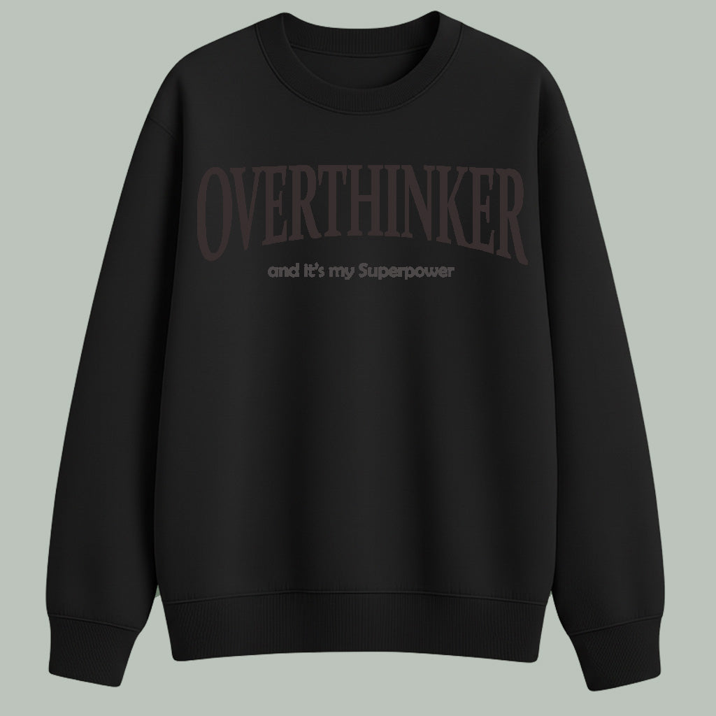 Overthinker | Sweatshirt | Dark Colors