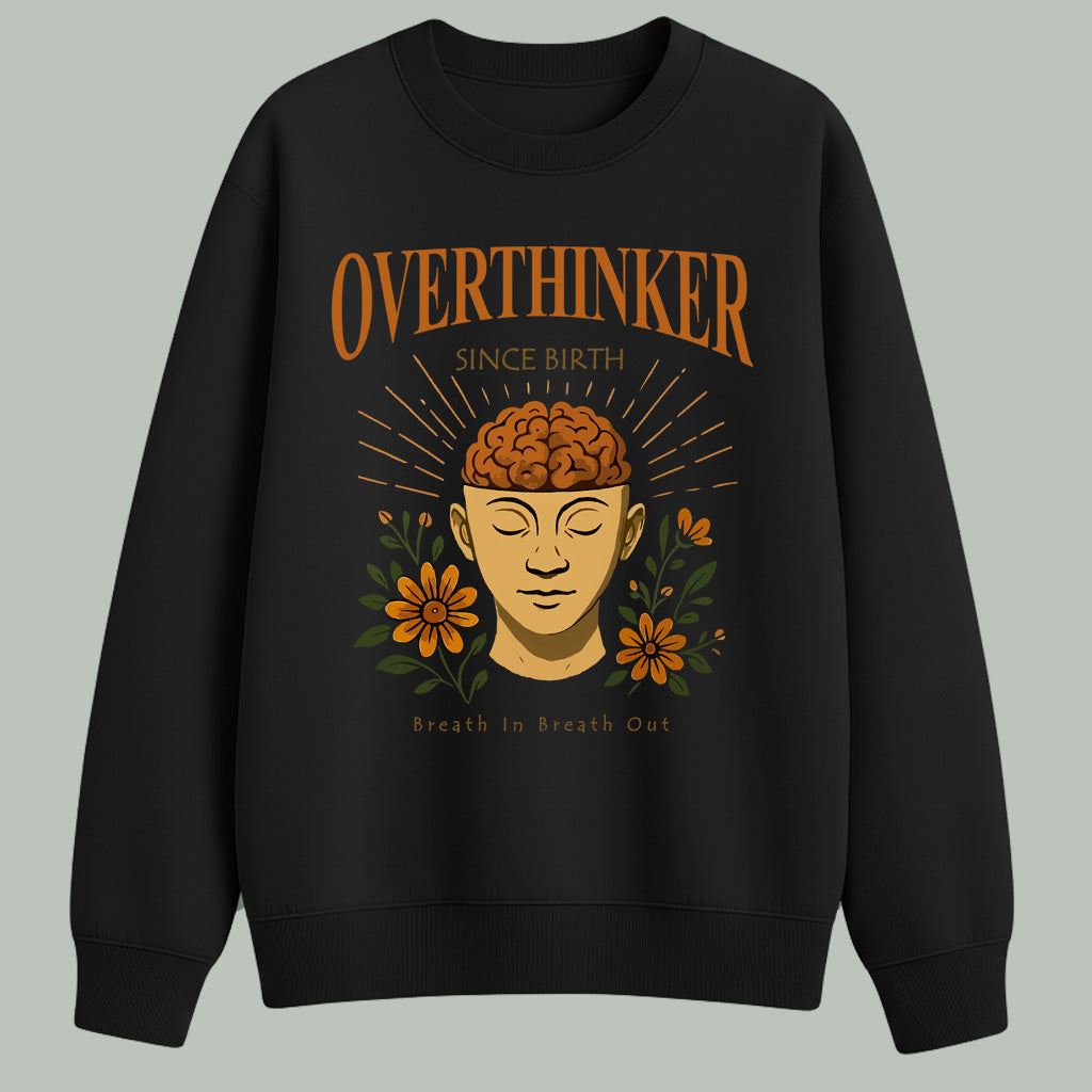Overthinker since birth | Sweatshirt | Dark Colors