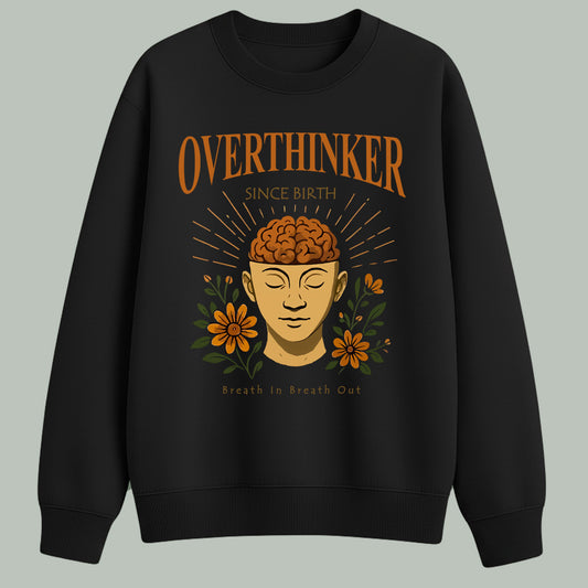 Overthinker since birth | Sweatshirt | Dark Colors