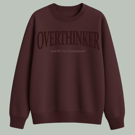 Overthinker | Sweatshirt | Dark Colors
