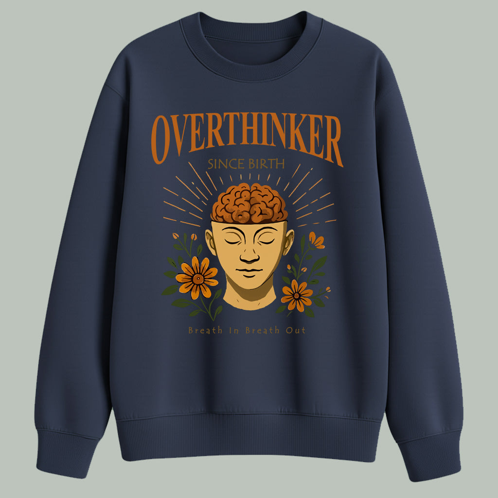 Overthinker since birth | Sweatshirt | Dark Colors