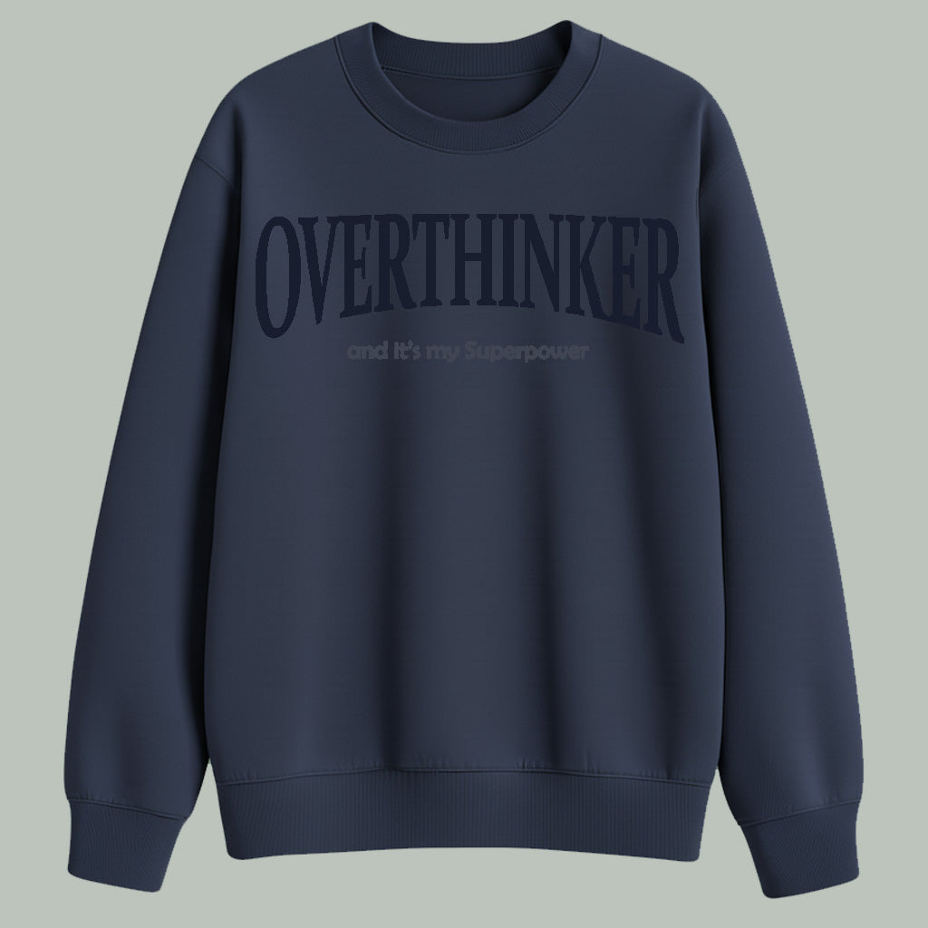 Overthinker | Sweatshirt | Dark Colors
